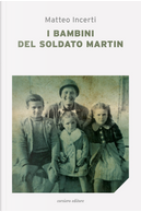 I bambini del soldato Martin by Matteo Incerti