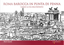 Roma barocca in punta di penna. Lungo la via dell'infinito by Mario Spada