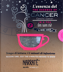 L'essenza Del Cancro in Un Tè-The Essence of the Cancer in a Tea. Tempo Di Lettura: I 5 Minuti Di Infusione by Irene Zanier