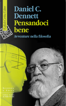 Pensandoci bene. Avventure nella filosofia by Daniel C. Dennett