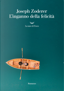 L'inganno della felicità by Joseph Zoderer