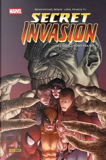 Gli Skrull sono tra noi. Secret invasion by Brian M. Bendis, Leinil Francis Yu