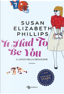 It had to be you. Il gioco della seduzione by Susan Elizabeth Phillips
