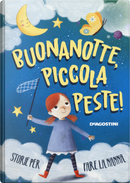 Buonanotte, piccola peste! Storie per fare la nanna by Tea Orsi