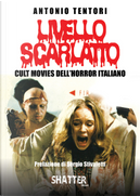 Livello scarlatto. Cult movies dell'horror italiano by Antonio Tentori