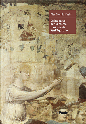 Guida breve per la chiesa riminese di Sant'Agostino by Pier Giorgio Pasini