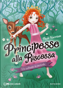 Un cerbiatto in pericolo. Principesse alla riscossa. Vol. 1 by Paula Harrison