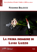 La prima indagine di Luigi Luzzo by Rosanna Balocco