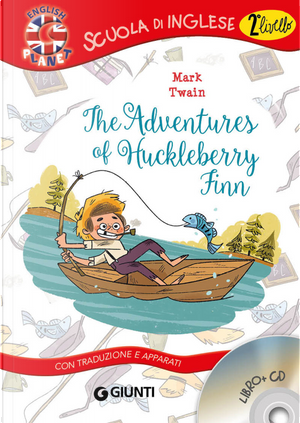 The adventures of Huckleberry Finn. Con traduzione e apparati by Mark Twain