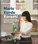 Kurashi. Vivere in armonia con noi stessi e con lo spazio che ci circonda by Marie Kondo