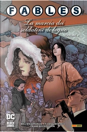 Fables. Vol. 4: La marcia dei soldatini in legno by Bill Willingham