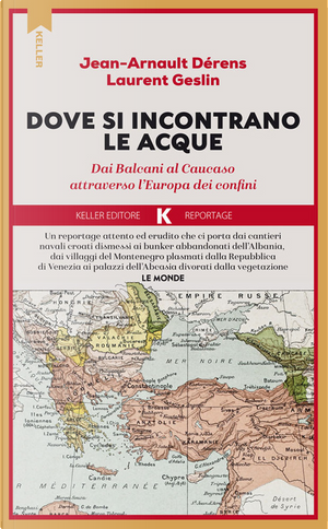 Là dove si incontrano le acque. Dai Balcani al Caucaso attraverso l'Europa dei confini by Jean-Arnault Dérens, Laurent Geslin