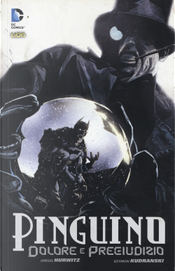 Dolore e pregiudizio. Il Pinguino by Gregg Hurwitz, Szymon Kudranski
