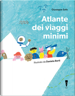 Atlante dei viaggi minimi by Giuseppe Sofo