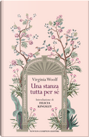 Una stanza tutta per sé by Virginia Woolf