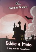 Eddie e Melo. Il segreto dei Roccafiore by Daniele Picciuti