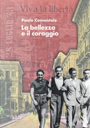 La bellezza e il coraggio by Paolo Comentale