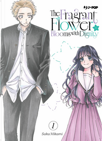 The fragrant flower blooms with dignity. Vol. 1 by Saka Mikami