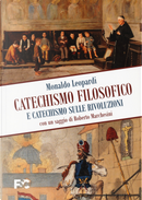 Catechismo filosofico e catechismo sulle rivoluzioni by Monaldo Leopardi