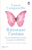 Ritrovare l'anima. Esercizi filosofici per trovare la propria via alla felicità by Laura Campanello