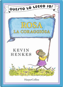 Rosa la coraggiosa by Kevin Henkes