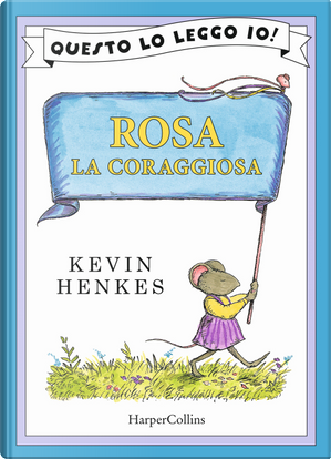 Rosa la coraggiosa by Kevin Henkes