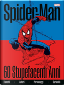 Spider-Man. 60 stupefacenti anni by Fabio Licari, Marco Rizzo