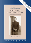Il ragazzo che amava i libri. Nunzio Schena, l'editore mecenate by Onofrio Pagone