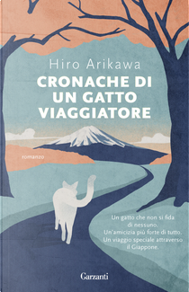 Cronache di un gatto viaggiatore by Hiro Arikawa