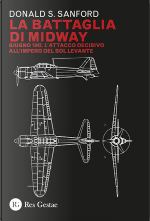 La battaglia di Midway. Giugno 1942. L’attacco decisivo all’impero del Sol Levante by Donald S. Sanford