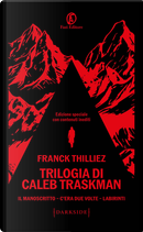 Trilogia di Caleb Traskman: Il manoscritto-C'era due volte-Labirinti by Franck Thilliez