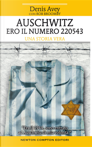 Auschwitz. Ero il numero 220543 by Denis Avey, Rob Broomby