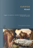 Alcesti. Testo greco a fronte by Euripide