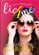 L'accomodatrice. Lie4me by Mariachiara Cabrini