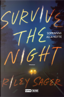 Sopravvivi alla notte. Survive the night by Riley Sager