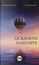 Le ragioni nascoste by Francesco Frigione, Ugo Derantolis