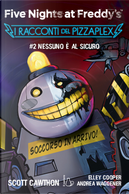 Nessuno è al sicuro. Five nights at Freddy's. I racconti del Pizzaplex. Vol. 2 by Elley Cooper, Scott Cawthon