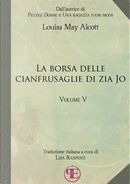 La borsa delle cianfrusaglie di zia Jo. Vol. 5 by Louisa May Alcott
