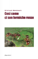 Così come ci son formiche rosse by Stefano Briccanti