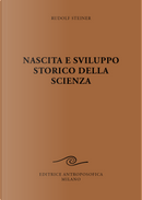 Nascita e sviluppo storico della scienza by Rudolf Steiner