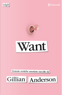 Want. Fantasie erotiche anonime by Gillian Anderson