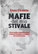 Mafie del mio stivale. Storia delle organizzazioni criminali italiane e straniere nel nostro Paese by Enzo Ciconte