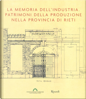 La memoria dell'industria. Patrimoni della produzione nella provincia di Rieti