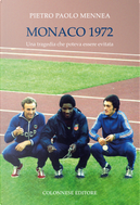 Monaco 1972. Una tragedia che poteva essere evitata by Pietro Paolo Mennea