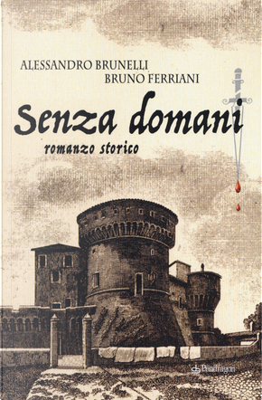 Senza domani by Alessandro Brunelli, Bruno Ferriani