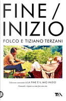 Fine/Inizio. Edizione essenziale di «La fine è il mio inizio» by Tiziano Terzani