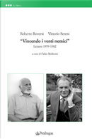 «Vincendo i venti nemici». Lettere 1959-1982 by Roberto Roversi, Vittorio Sereni