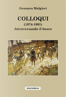 Colloqui (1974-1991). Attraversando il bosco by Gennaro Malgieri