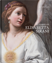 Il diario di Elisabetta Sirani. Bologna 1638–1665 by Massimo Pulini