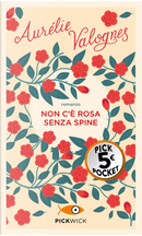 Non c'è rosa senza spine by Aurélie Valognes